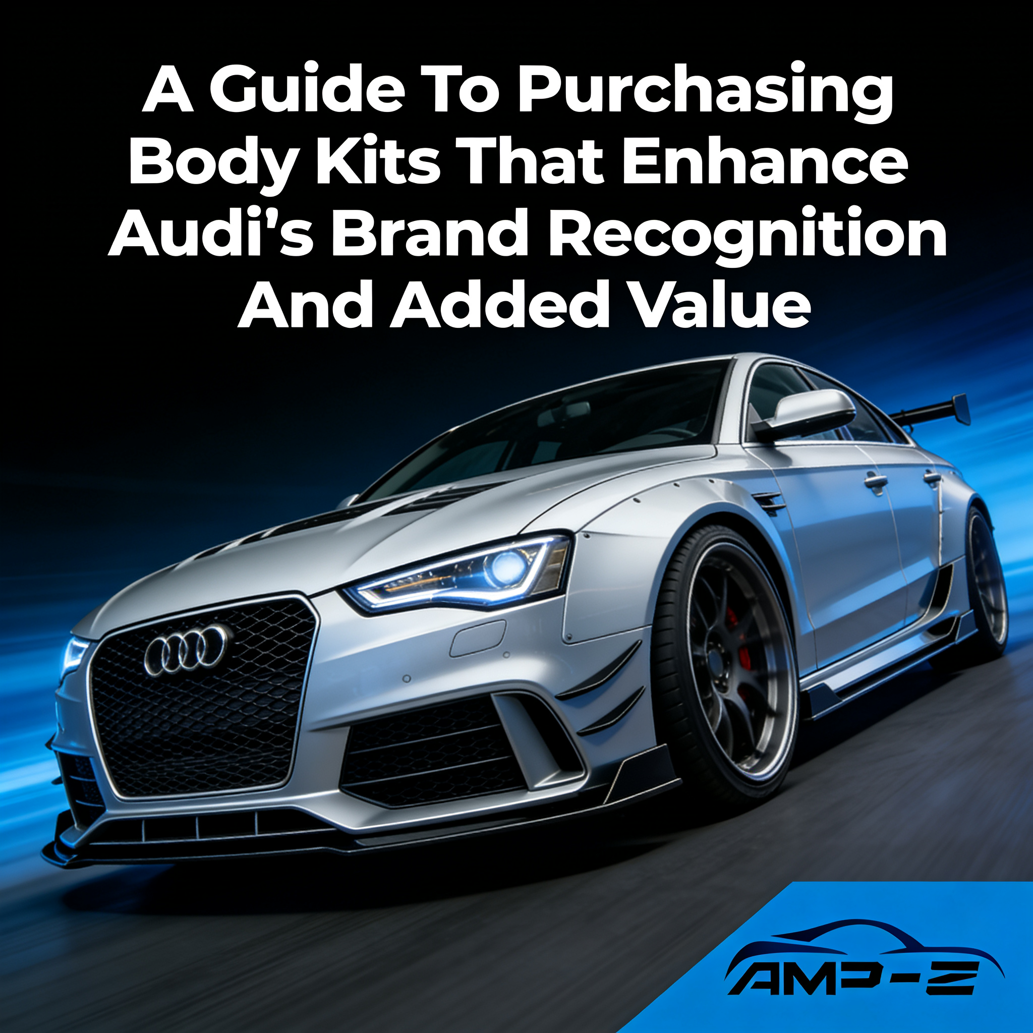 Um guia para comprar kits de carroceria que melhoram o reconhecimento da marca e o valor agregado de Audi